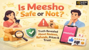 Read more about the article Is Meesho Safe in 2026? Complete Guide for Buyers and Sellers