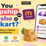 Can You Dropship on Meesho or Flipkart? (2026 Reality Check)