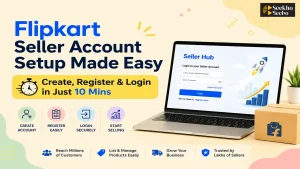 Read more about the article Flipkart Seller Login: Guide to Register and Login Seller Account in 2026
